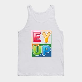 Ey Up Tank Top